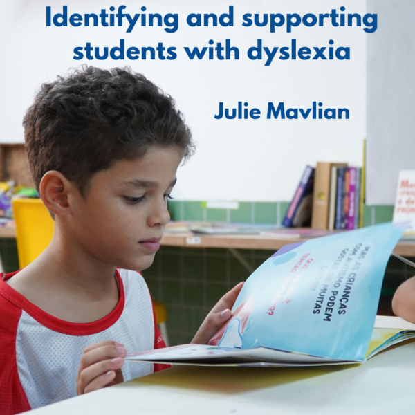 Identifying and supporting students with dyslexia