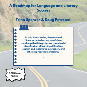 A Roadmap for Language and Literacy Success: Screen Early, Teach Explicitly and Monitor Progress